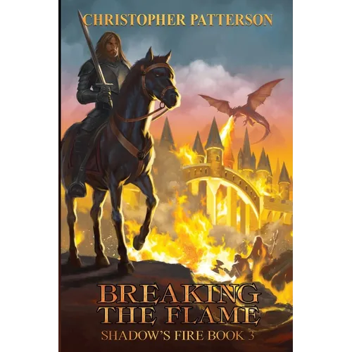 Breaking the Flame: Shadow's Fire Book 3