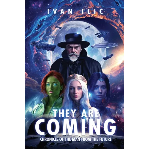They Are Coming: Chronicle of the Man from the Future