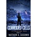 Corroded Cells: A Cyberpunk Saga (Book 2)