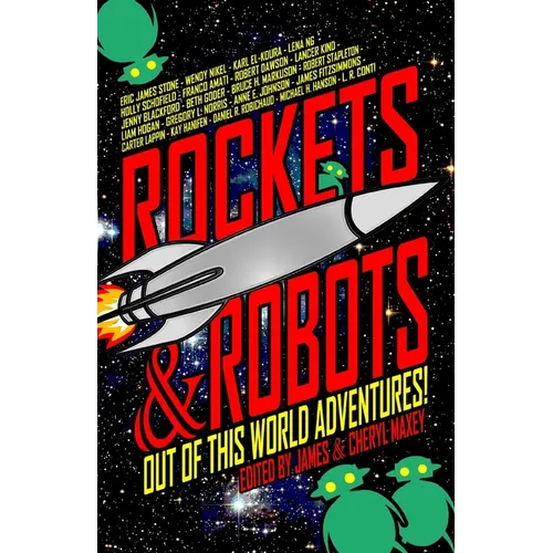 Rockets & Robots: Out of This World Adventures