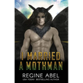 I Married A Mothman