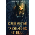 Couch Surfing Through the 12 Chambers of Hell