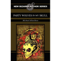 Party Wolves in My Skull