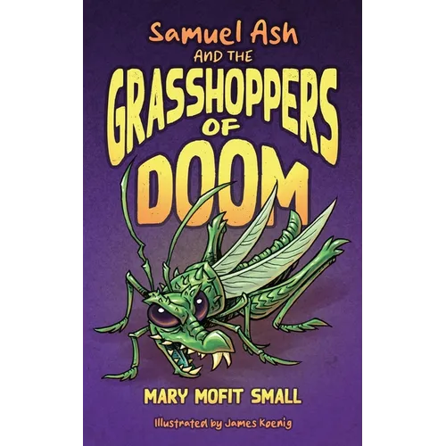 Samuel Ash and the Grasshoppers of Doom