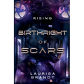 Birthright of Scars: Rising