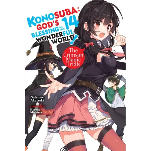 Konosuba: God's Blessing on This Wonderful World!, Vol. 14 (Light Novel): The Crimson Magic Trials Volume 14