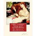 Lilith: a romance, By George MacDonald, fantasy novel (second edition)