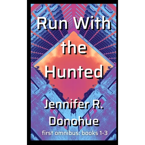 Run With the Hunted first omnibus Books 1-3: First Omnibus: Books 1-3