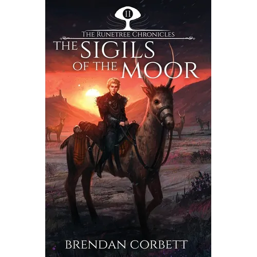 The Sigils of the Moor: Book Two of the Runetree Chronicles