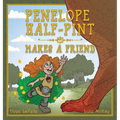 Penelope Half-Pint: Makes a Friend