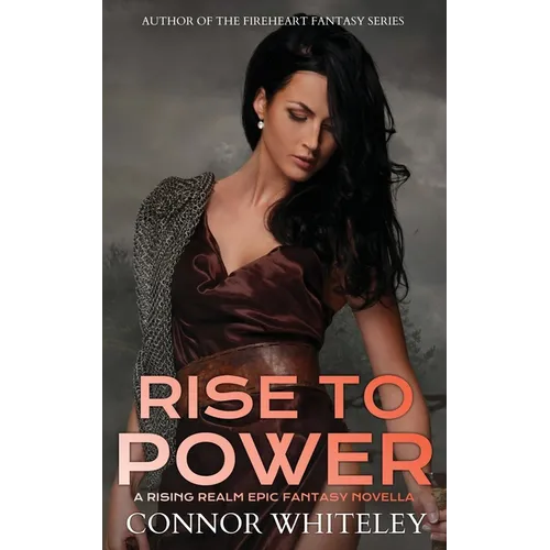 Rise To Power: A Rising Realm Epic Fantasy Novella