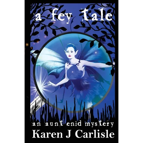 A Fey Tale: An Aunt Enid Mystery