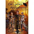 Cat Ladies of the Apocalypse