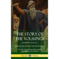 The Story of the Volsungs (Volsunga Saga): With Excerpts from The Poetic Edda (Hardcover)