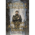 Against All Things Ending: The Last Chronicles of Thomas Covenant