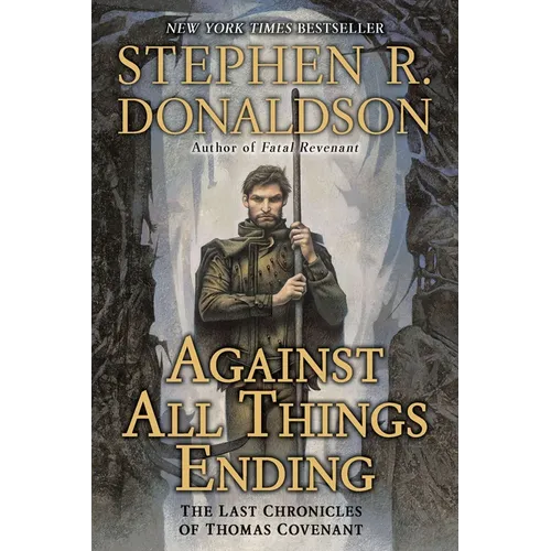 Against All Things Ending: The Last Chronicles of Thomas Covenant