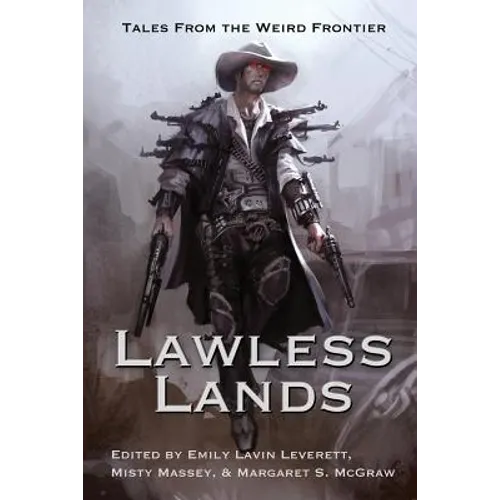 Lawless Lands: Tales of the Weird Frontier