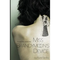 Miss Brandymoon's Device: a novel of sex, nanotech, and a sentient lava lamp