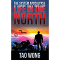 Life in the North: A LitRPG Apocalypse: The System Apocalypse: Book 1