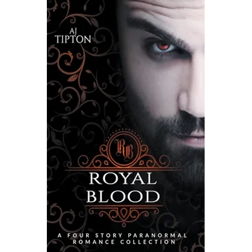 Royal Blood: A Four Story Paranormal Romance Collection