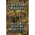 Beyond Here Be Monsters