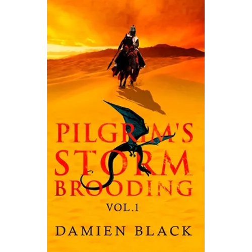 Pilgrim's Storm Brooding Volume 1: A Dark Fantasy Epic