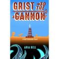 Grist to the Cannon