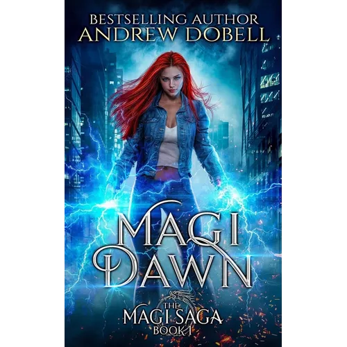 Magi Dawn: An Epic Urban Fantasy Adventure