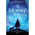 A Memory of Light: Book 1 of the Until the Stars Are Dead Series