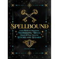 Spellbound: From Merlin to Hermione, Mesmerizing Trivia about All Your Favorite Witches and Wizards