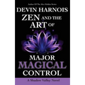 Zen and the Art of Major Magical Control