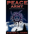 Peace Army: Peace Warrior Trilogy, Book 2