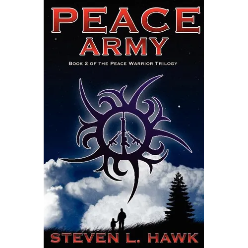Peace Army: Peace Warrior Trilogy, Book 2