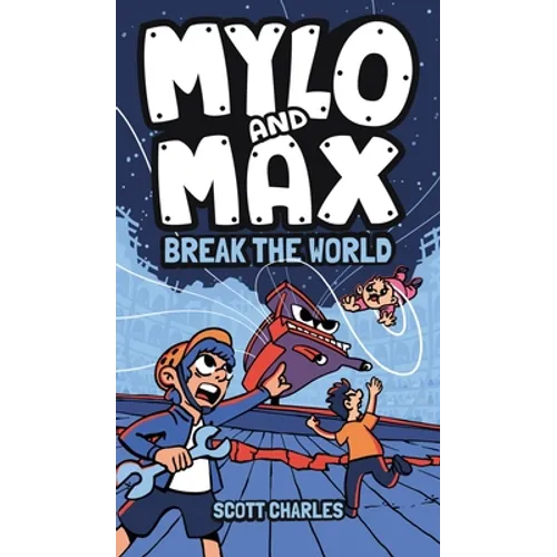 Mylo and Max Break the World