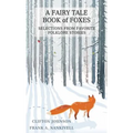 A Fairy Tale Book of Foxes: Selections from Favorite Folklore Stories