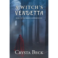 A Witch's Vendetta: Book 1 of the Moonlight Chronicles