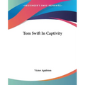 Tom Swift In Captivity