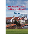 Whatever Happened to Hansel and Gretel?: Twenty-four Possible Sequels