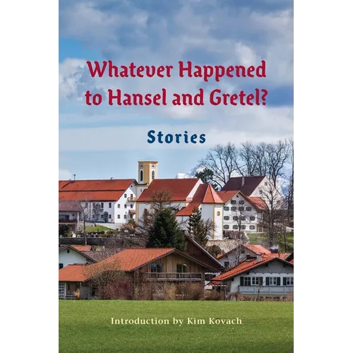 Whatever Happened to Hansel and Gretel?: Twenty-four Possible Sequels