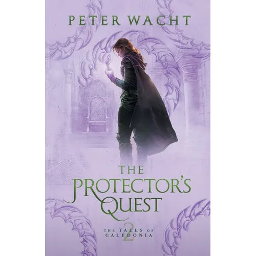 The Protector's Quest: The Tales of Caledonia, Book 2