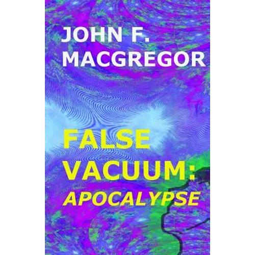 False Vacuum: Apocalypse