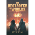 The Destroyer of Worlds