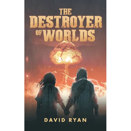 The Destroyer of Worlds