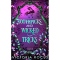 Toothpicks And Wicked Tricks