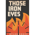 Those Iron Eyes