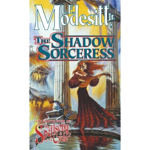 The Shadow Sorceress: The Fourth Book of the Spellsong Cycle