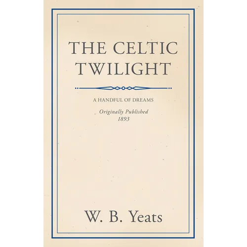 The Celtic Twilight: Faerie and Folklore