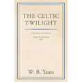 The Celtic Twilight: Faerie and Folklore