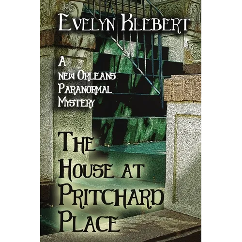 The House at Pritchard Place: A New Orleans Paranormal Mystery
