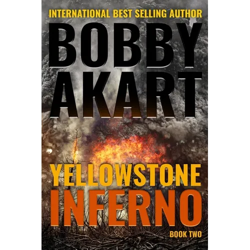 Yellowstone: Inferno: A Survival Thriller